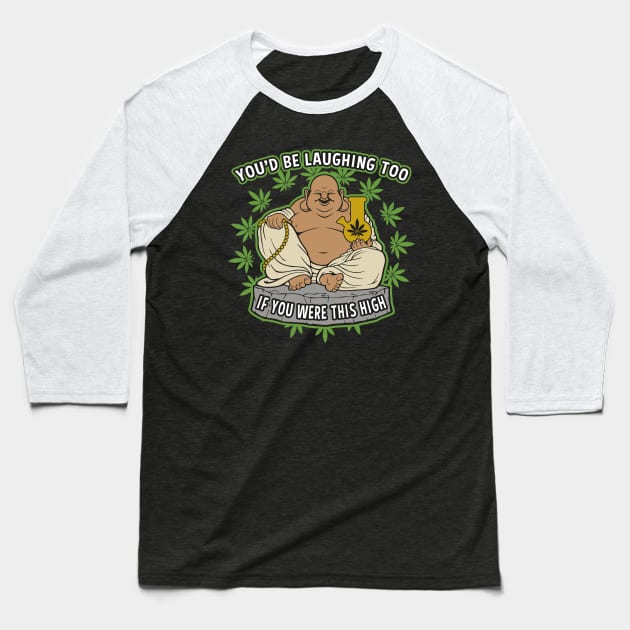 Laughing Buddha Smoking Weed Bong Baseball T-Shirt by RadStar